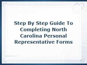 Completing Nc Personal Representative Forms