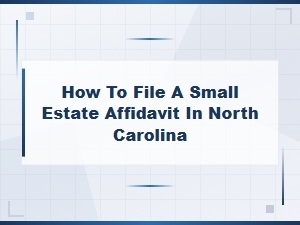 Filing a Small Estate Affidavit in North Carolina